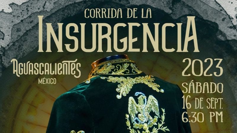 La Corrida de La Insurgencia en Aguascalientes